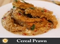Cereal Prawn
